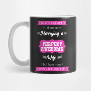 Funny I Never Dreamed Marrying Gift for Wife Mug